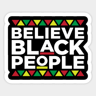 Believe Black People, African American, Black Lives Matter, Black Pride Sticker